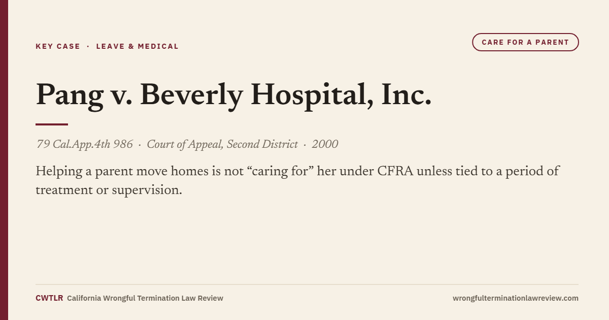 Case card: Pang v. Beverly Hospital (2000) 79 Cal.App.4th 986 — CFRA care for a parent