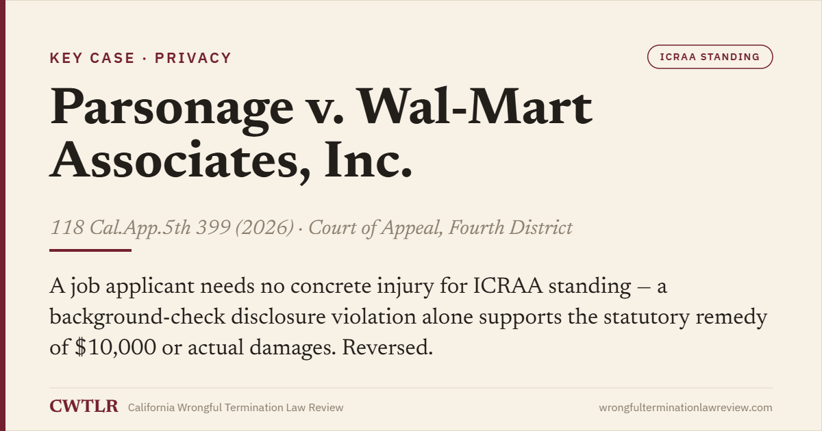 Case card: Parsonage v. Wal-Mart Associates, Inc. (2026) 118 Cal.App.5th 399 — a consumer needs no concrete injury for ICRAA standing; a disclosure violation alone supports the $10,000 statutory remedy.