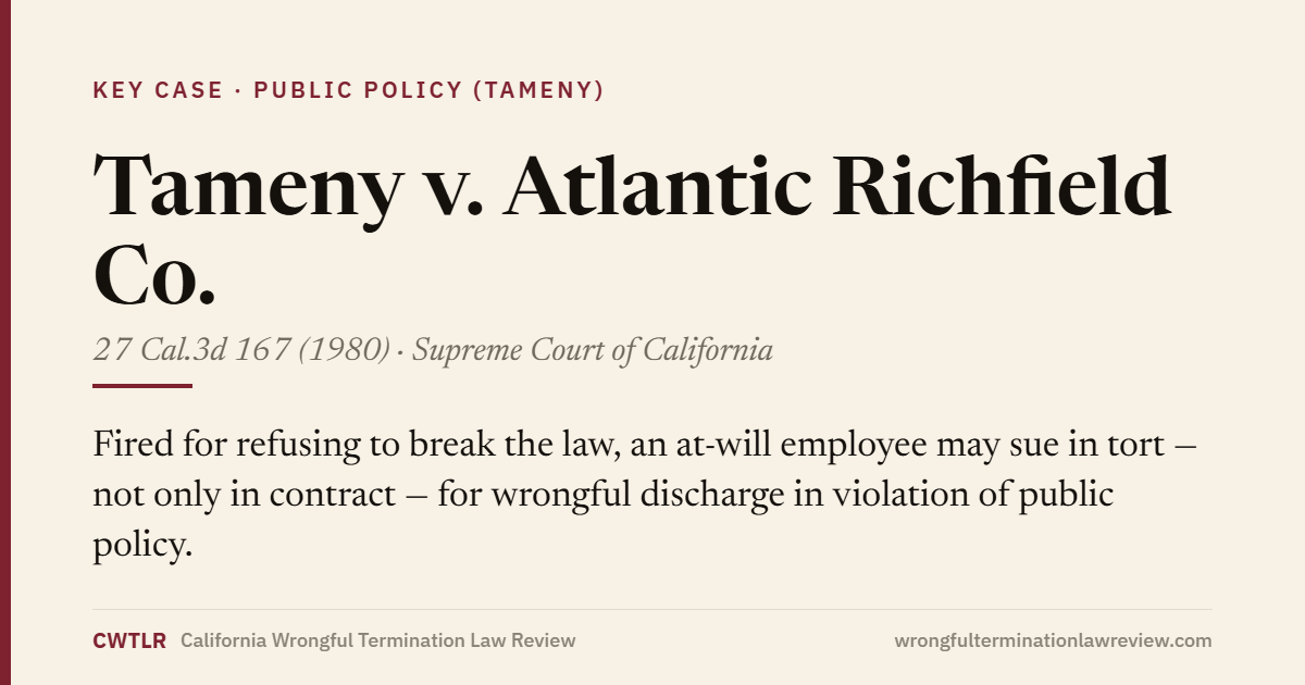 Tameny v. Atlantic Richfield Co., 27 Cal.3d 167 (1980) · Supreme Court of California
