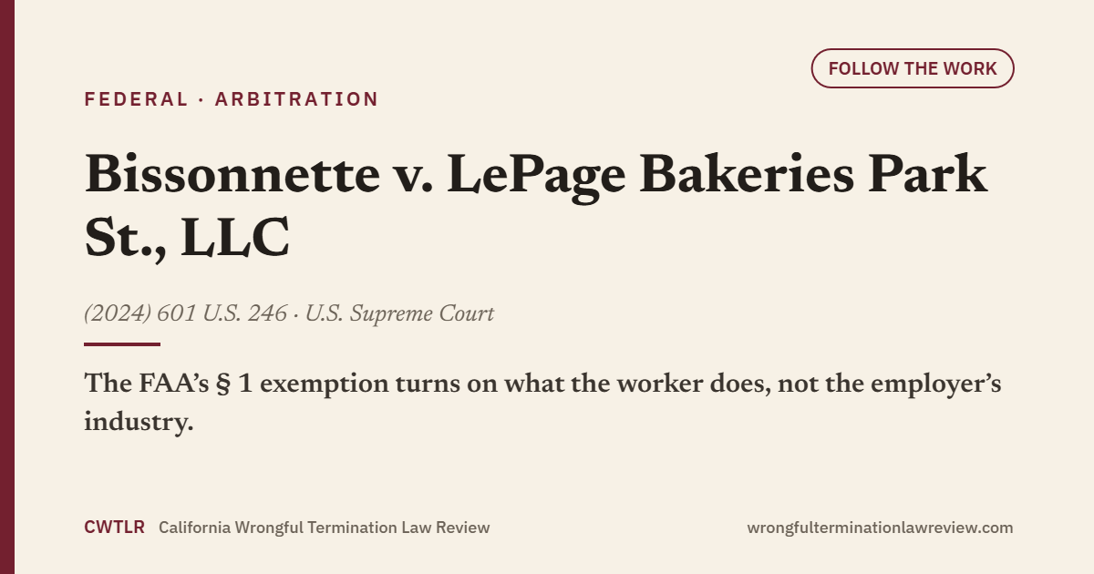 House-style card for Bissonnette v. LePage Bakeries Park St., LLC (2024) 601 U.S. 246: a unanimous Supreme Court held the FAA section 1 transportation-worker exemption turns on the work the employee performs, not the employer industry.