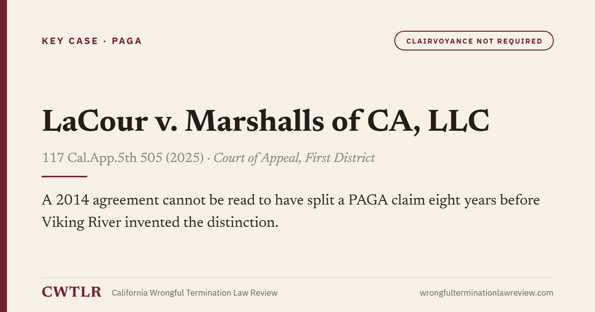 Card: LaCour v. Marshalls of CA, LLC — A 2014 agreement cannot be read to have split a PAGA claim eight years before Viking River invented the distinction.