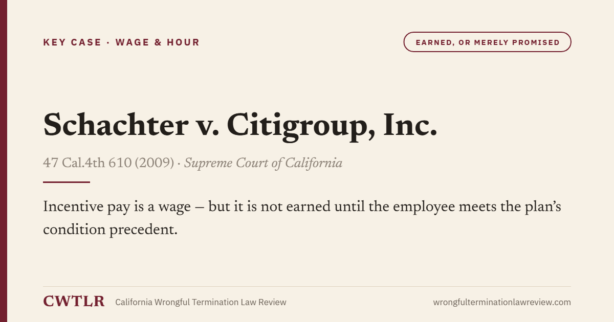Card: Schachter v. Citigroup, Inc. — Incentive pay is a wage - but it is not earned until the employee meets the plan's condition precedent.